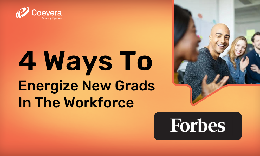 Coevera - 4 Ways To Energize New Grads In The Workforce