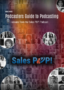 Podcasters guide to Podcasting: Lessons from Sales POP! Podcast