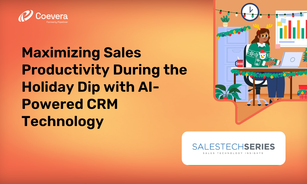 Coevera - Maximizing Sales Productivity During the Holiday Dip with AI-Powered CRM Technology