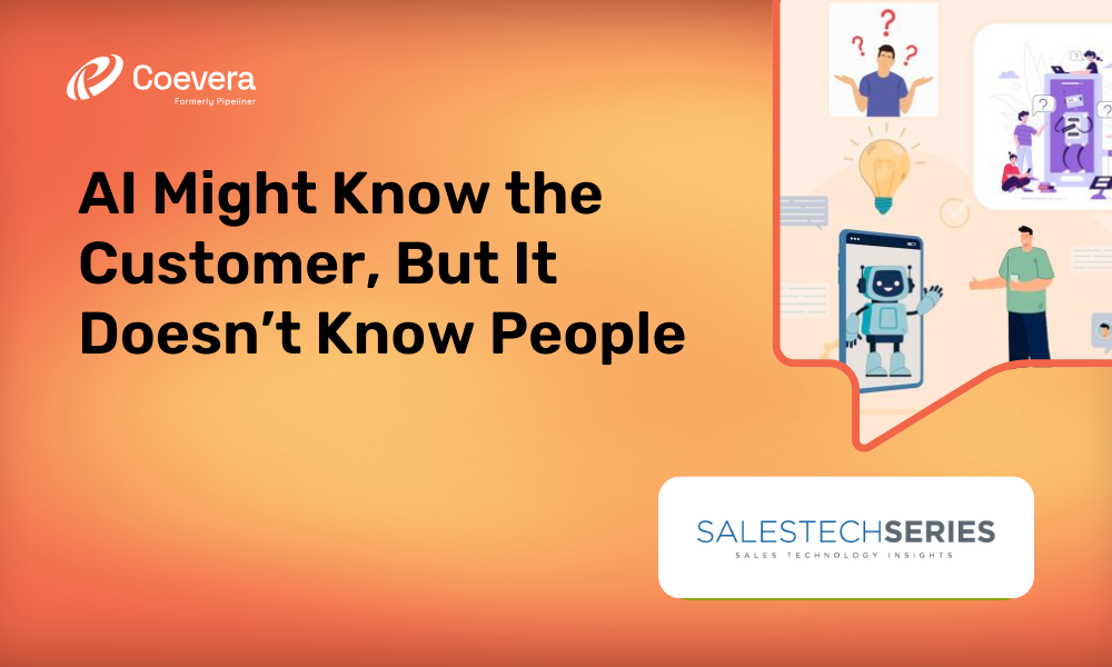 Coevera - AI Might Know the Customer, But It Doesn’t Know People